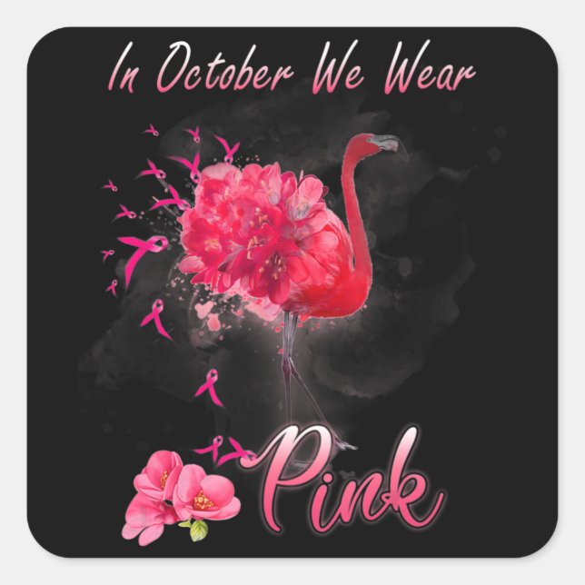 Im Oktober tragen wir rosa Flamingo Brustkrebs Awa Quadratischer Aufkleber (Vorderseite)