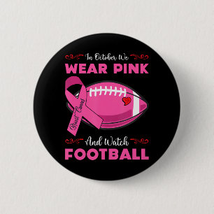 Im Oktober tragen wir rosa Fußball Brustkrebs Button