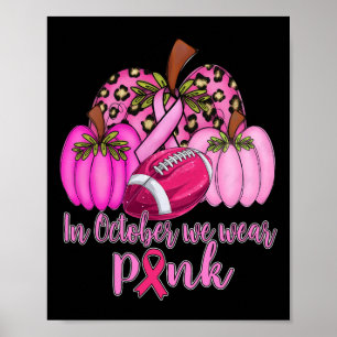 Im Oktober tragen wir rosa Fußball-Kürbis-Brustkre Poster