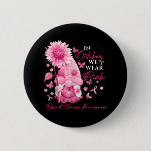 Im Oktober tragen wir rosa Gnome Gnome Brustkrebs Button