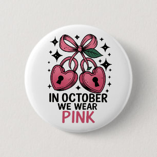 Im Oktober tragen wir rosa Krebsbewusstsein Button