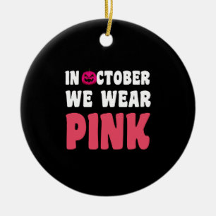 Im Oktober tragen wir rosa Krebsbewusstsein Keramik Ornament
