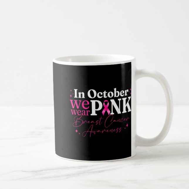 Im Oktober tragen wir rosa Ribbon Brustkrebs Aware Kaffeetasse (Rechts)