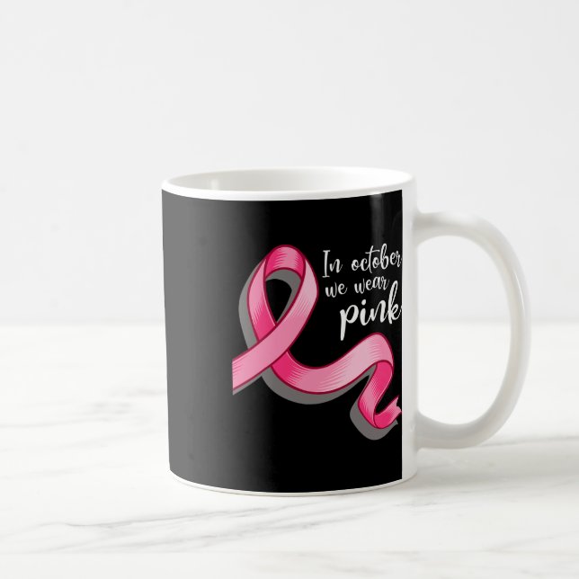 Im Oktober tragen wir rosa Ribbon Brustkrebs Aware Kaffeetasse (Rechts)