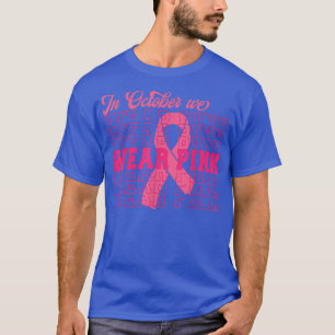 Im Oktober tragen wir rosa Ribbon Brustkrebs Aware T-Shirt
