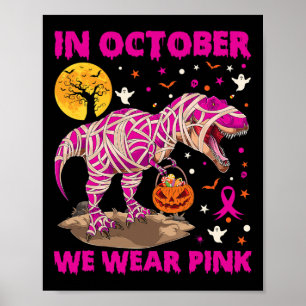 Im Oktober tragen wir rosa Ribbon Dinosaurier T Re Poster