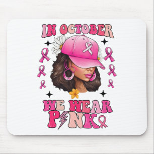 Im Oktober tragen wir rosa schwarze Frauen Brustkr Mousepad