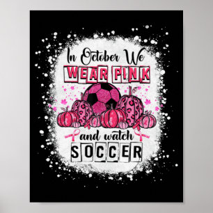 Im Oktober tragen wir rosa Soccer Breast Cancer Aw Poster