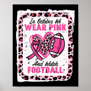 Im Oktober tragen wir Rosa und schauen Football Br Poster