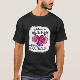 Im Oktober tragen wir Rosa und schauen Fußball T-Shirt