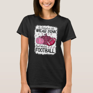 Im Oktober tragen wir Rosa und schauen Fußball T-Shirt