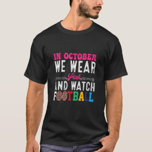 Im Oktober tragen wir Rosa und schauen Fußball T-Shirt