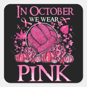 Im Oktober tragen wir rosa Volleyball Brustkrebs A Quadratischer Aufkleber