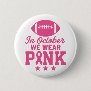 Im Oktober tragen wir Rosa zur Brustkrebsaufklärun Button