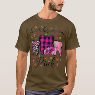 Im Oktober Zahnmedizin für rosa Brustkrebs T-Shirt