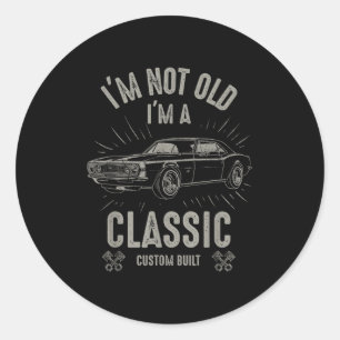 Im Old Im Clic Funny Car Quote Retro Vintag C Runder Aufkleber
