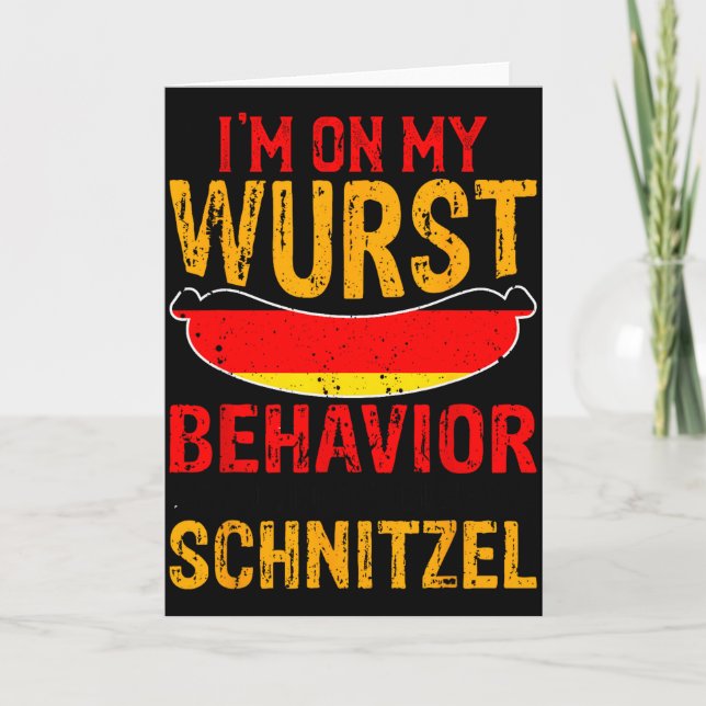 I'm On My Wurst Behavior I Dont Give A Schnitzel  Karte (Vorderseite)