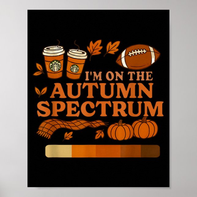 I'm On The Autumn Spectrum Halloween  Poster (Vorne)