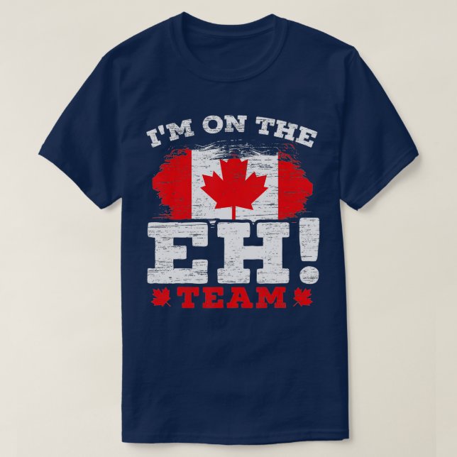 I'm On The EH Team Canadian Canada Day Maple Leaf  T-Shirt (Design vorne)
