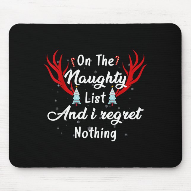 I'm On The Naughty List I Regret Nothing Funny Chr Mousepad (Vorne)