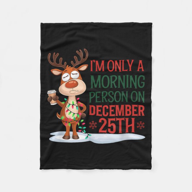 I'm Only A Morning Person On Christmas Pajamas  Fleecedecke (Vorderseite)