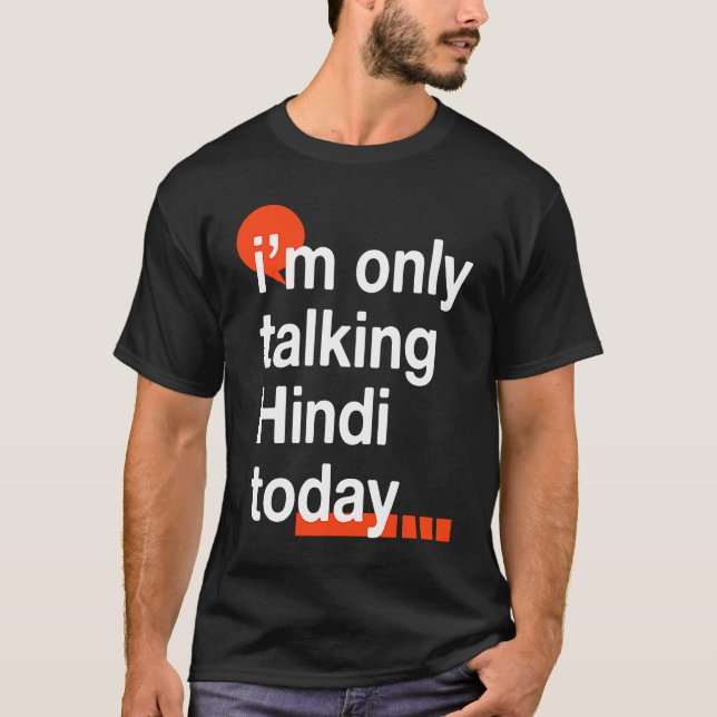I'm Only Talking Hindi Today  Indian Humor India T-Shirt (Vorderseite)