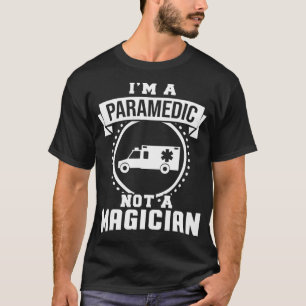 Im Paramedic kein magisches, lustiges, paramedisch T-Shirt