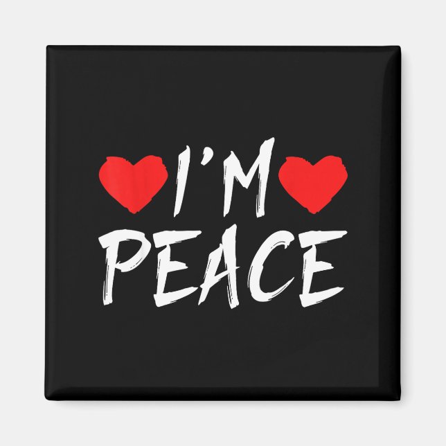 I'm Peace Funny Couples Tee Valentine's Day Couple Magnet (Vorne)