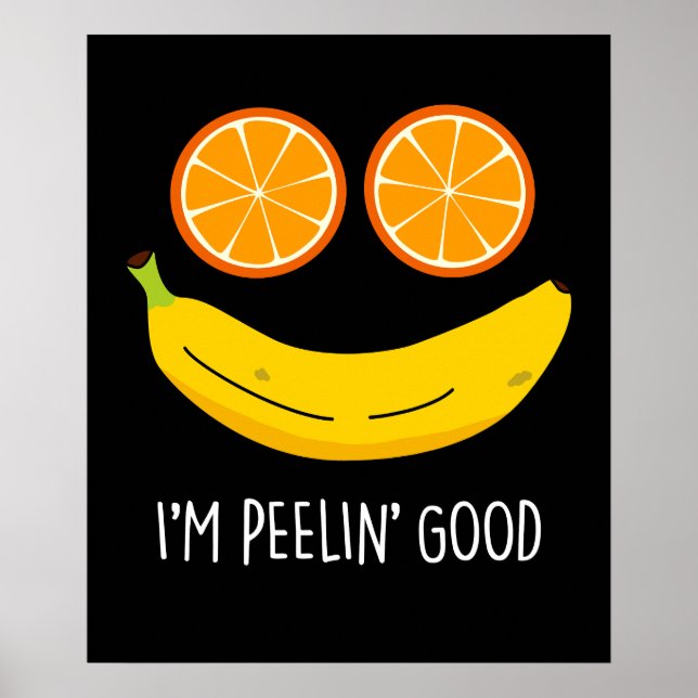 I'm Peelin Good Funny Fruit Pun Dark BG Poster (Vorne)