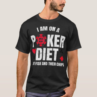 Im Poker Diet Fish and Chips Funny Poker Pu T-Shirt