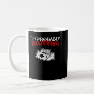 I'm Probably Bluffing Funny Poker Game Player Tee Kaffeetasse