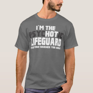 Im psychotischen Hot Lifeguard Funny Geschenk T-Shirt