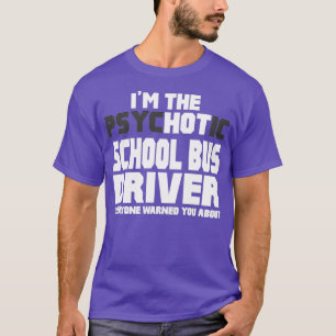 Im psychotischen Hot School Bus Fahrer T-Shirt