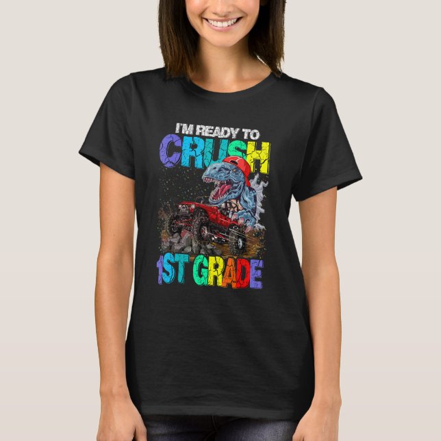 I'm Ready To Crush 1st Grade Dinosaur Back To Scho T-Shirt (Vorderseite)