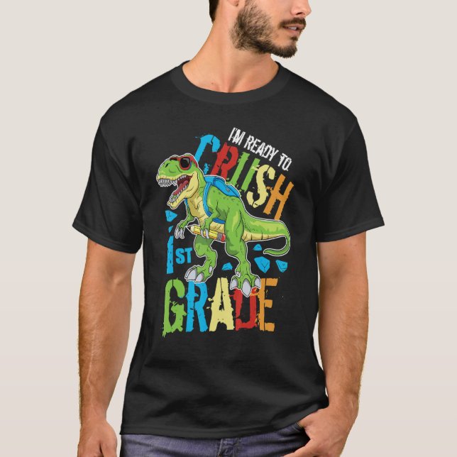 I'm Ready To Crush 1st Grade Dinosaur Rex Back To  T-Shirt (Vorderseite)