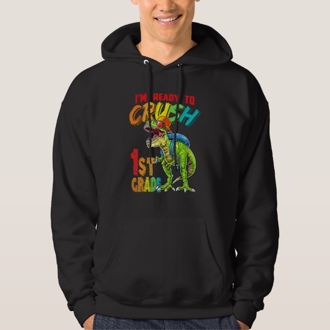 I'm Ready To Crush 1st Grade T Rex Dinosaur Back T Hoodie (Vorderseite)