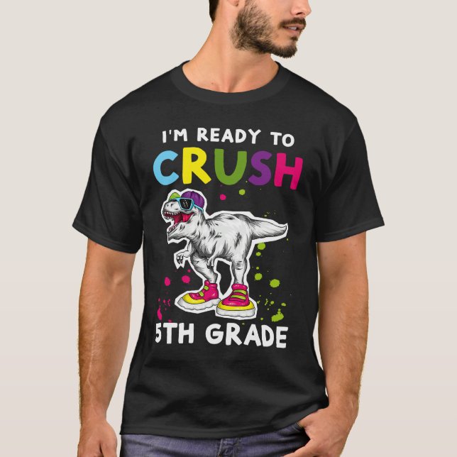 I'm Ready To Crush 5th grade Back To School T Rex  T-Shirt (Vorderseite)