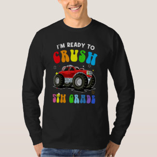 I'm Ready To Crush 5th Grade Monster Truck Back To T-Shirt