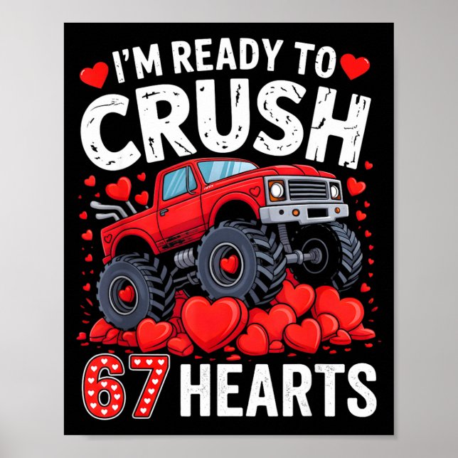 I'm Ready To Crush 67 Hearts Truck Valentines Day  Poster (Vorne)