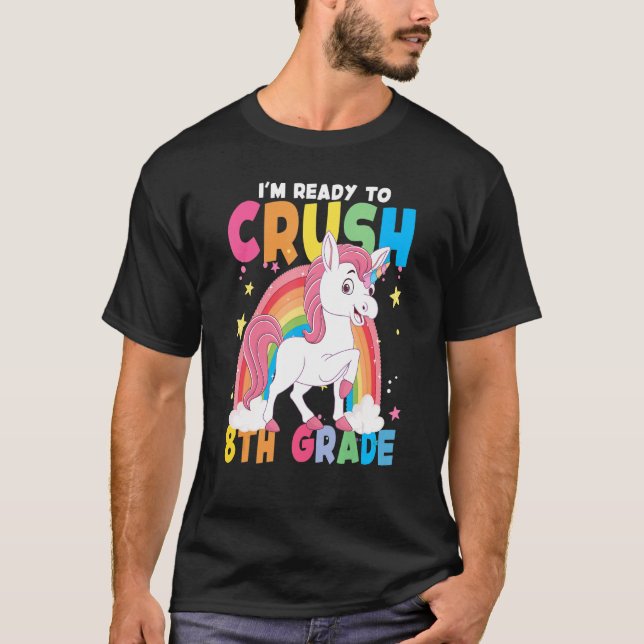 I'm Ready To Crush 8th Grade Unicorn Rainbow Back  T-Shirt (Vorderseite)