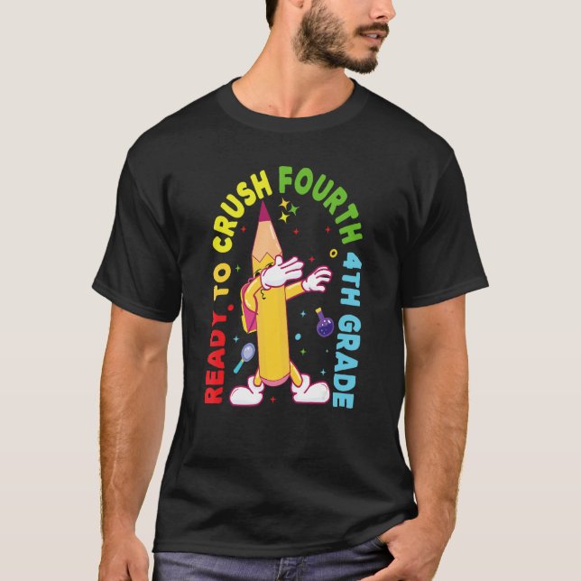 I'm Ready To Crush Fourth 4th Grade Back To School T-Shirt (Vorderseite)