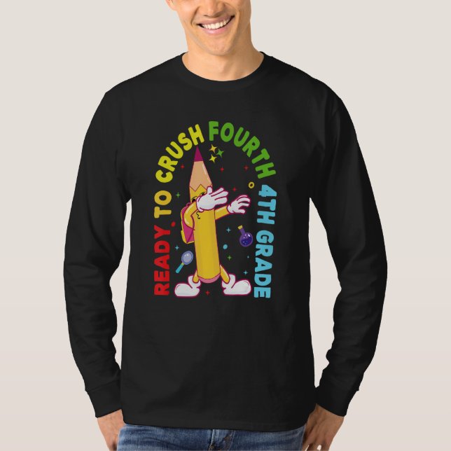 I'm Ready To Crush Fourth 4th Grade Back To School T-Shirt (Vorderseite)