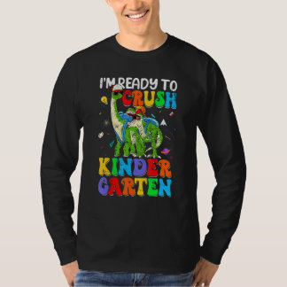 I'm Ready To Crush Kindergarten Back To School Din T-Shirt