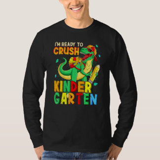 I'm Ready To Crush Kindergarten Back To School Din T-Shirt