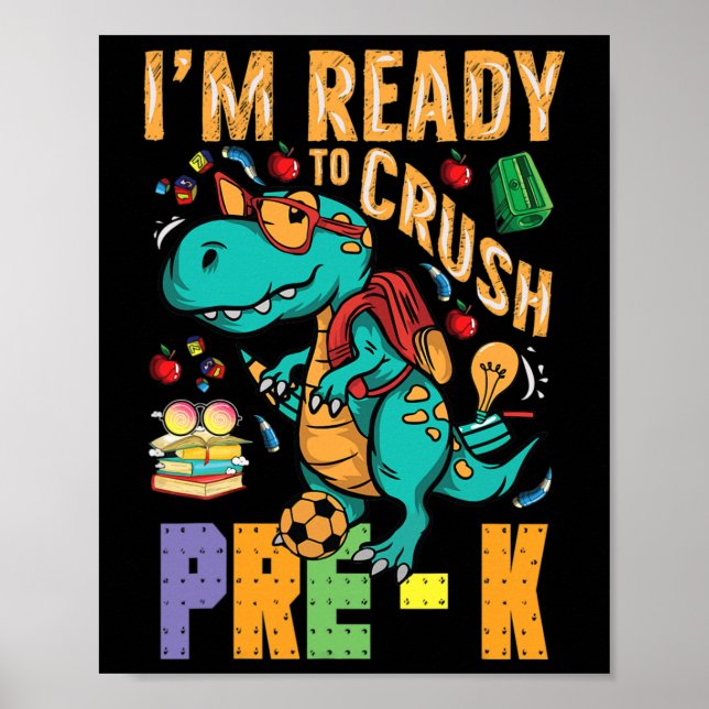 I'm Ready To Crush Pre-k Monster Truck Dino Ck To  Poster (Vorne)