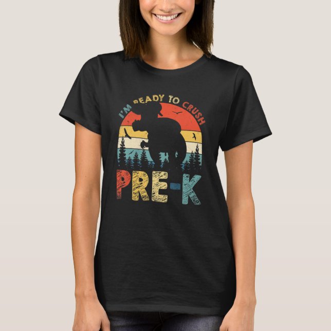 I'm Ready To Crush Pre K Rex Dinosaur Back to Scho T-Shirt (Vorderseite)