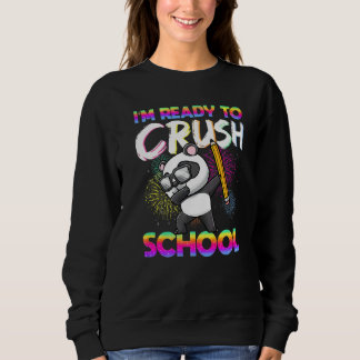 I'm Ready To Crush School Daycare Preschool Panda Sweatshirt