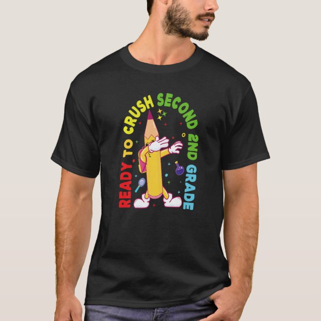 I'm Ready To Crush Second 2nd Grade Back To School T-Shirt (Vorderseite)