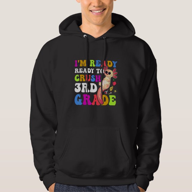 I'm Ready to Crush Third 3rd Grade Cute Axolotl Hoodie (Vorderseite)
