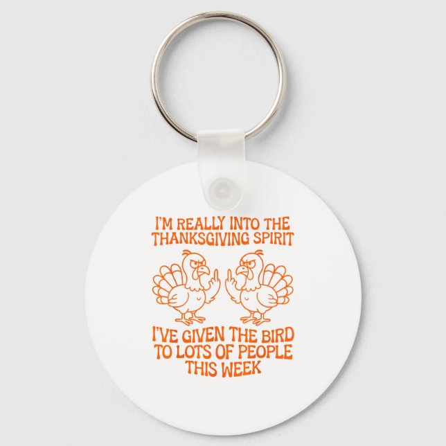 I'm Really Into The Thanksgiving Srit I've Given T Schlüsselanhänger (Vorderseite)